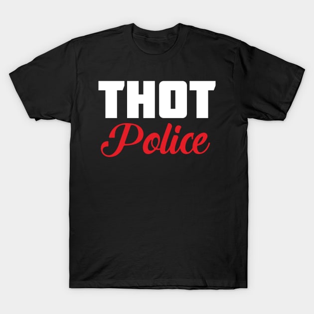 Thot Police T-Shirt by PartyTees